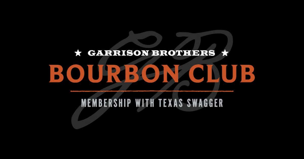 Garrison Brothers Bourbon Club | Membership With Texas Swagger